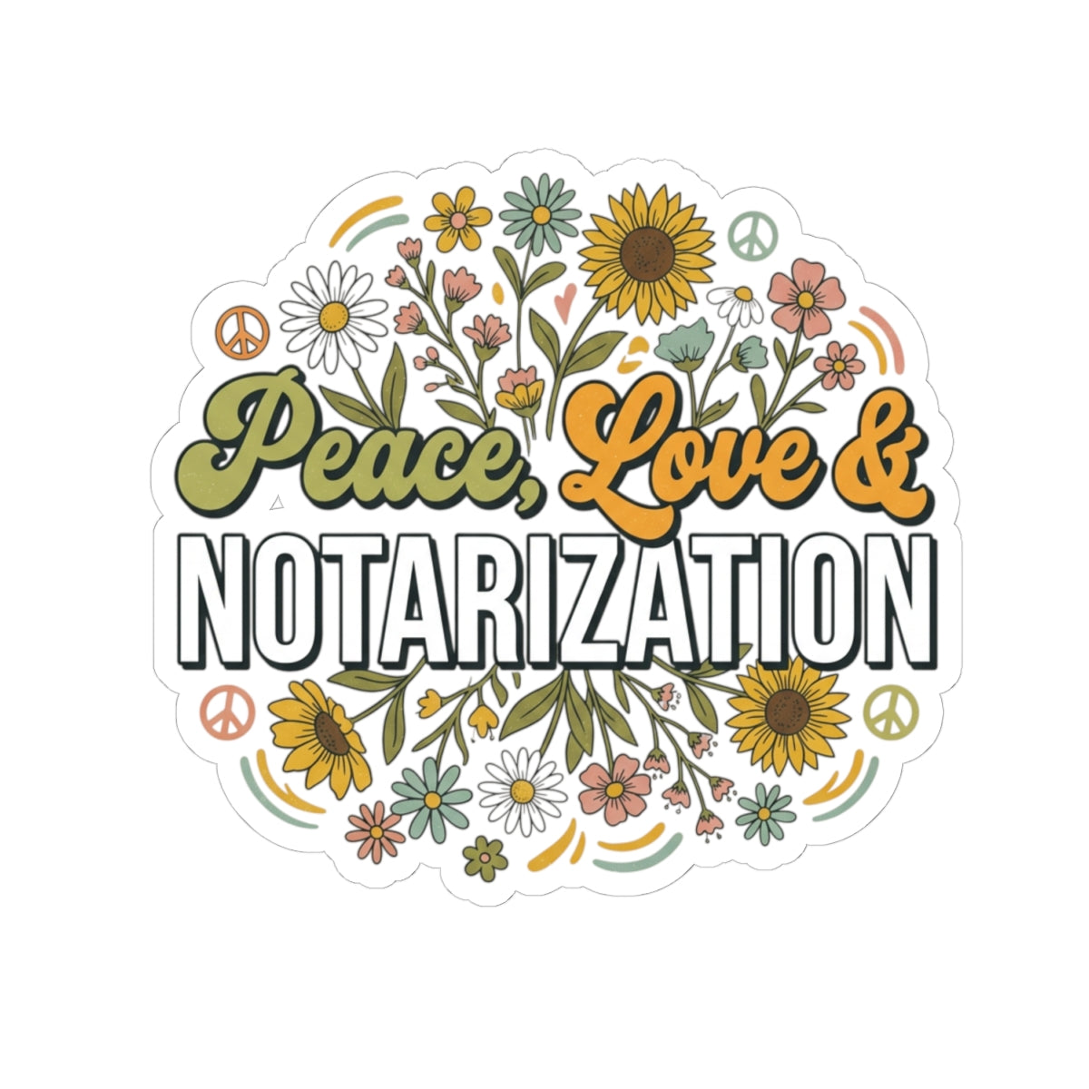 Peace, Love & Notarization Kiss-Cut Sticker | Retro Floral Notary Vinyl Decal | Hippie Notary Laptop Sticker | Mobile Notary Gift