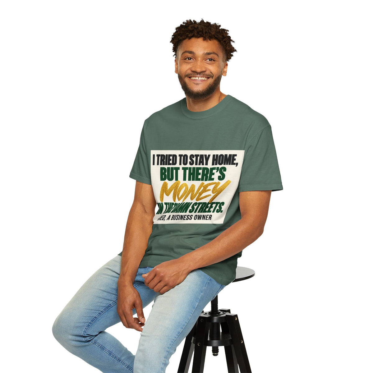 Money in These Damn Streets T-Shirt — Funny Small-Business Owner Tee