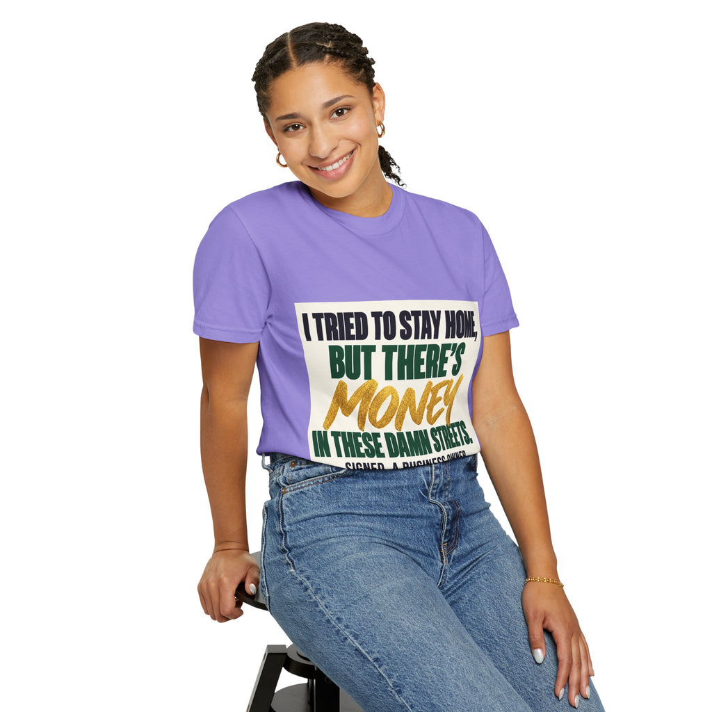 Money in These Damn Streets T-Shirt — Funny Small-Business Owner Tee