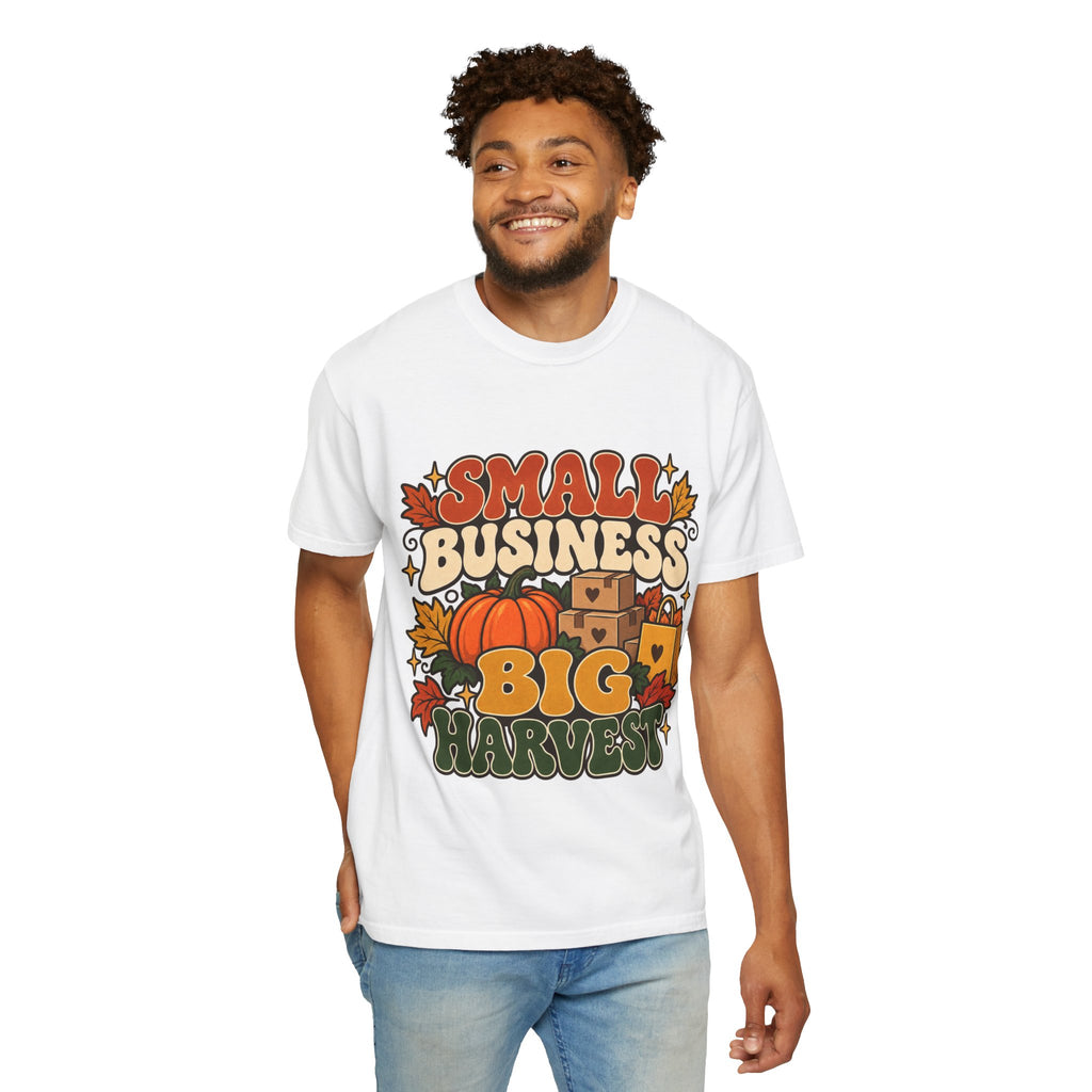 Small Business Big Harvest T-Shirt — Fall Entrepreneur Garment-Dyed Tee