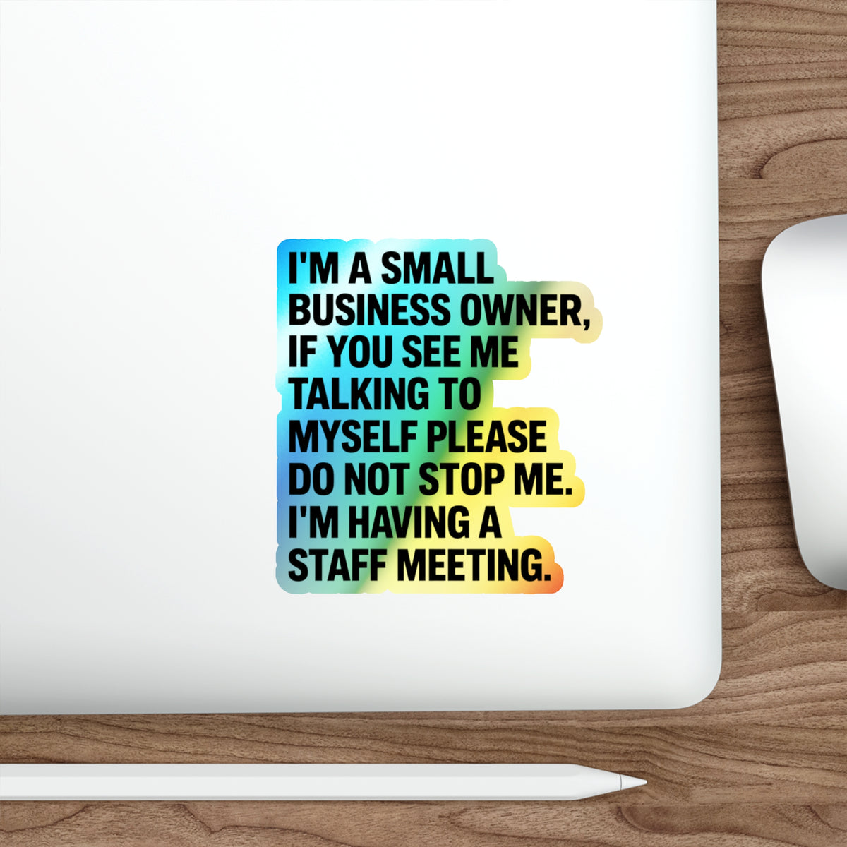 Small Business Owner Staff Meeting Sticker — Holographic Die-Cut Decal