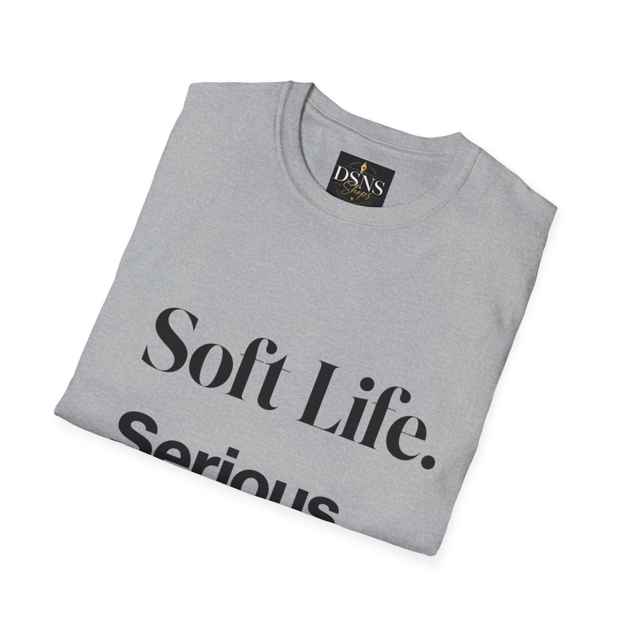 Soft Life. Serious Business. Unisex T-Shirt — Entrepreneur &amp; Business Owner Graphic Tee