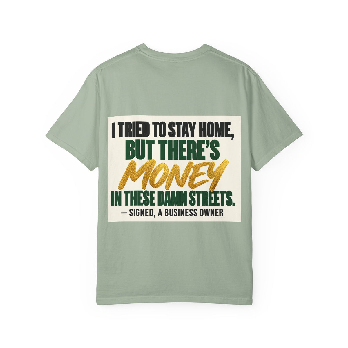 Money in These Damn Streets T-Shirt — Funny Small-Business Owner Tee