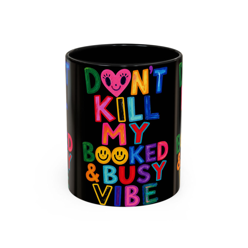Don’t Kill My Booked & Busy Vibe Accent Coffee Mug