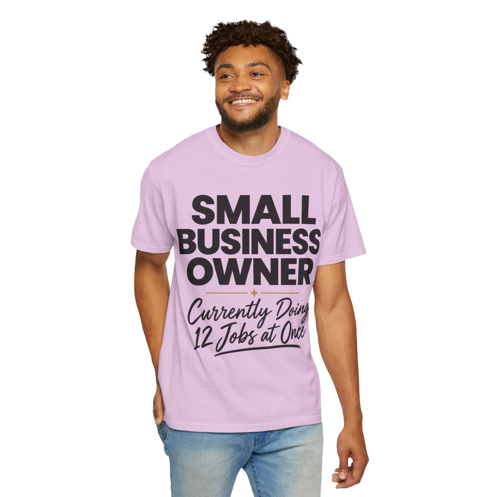 Small Business Owner T-Shirt | “Currently Doing 12 Jobs at Once” Funny Entrepreneur Tee