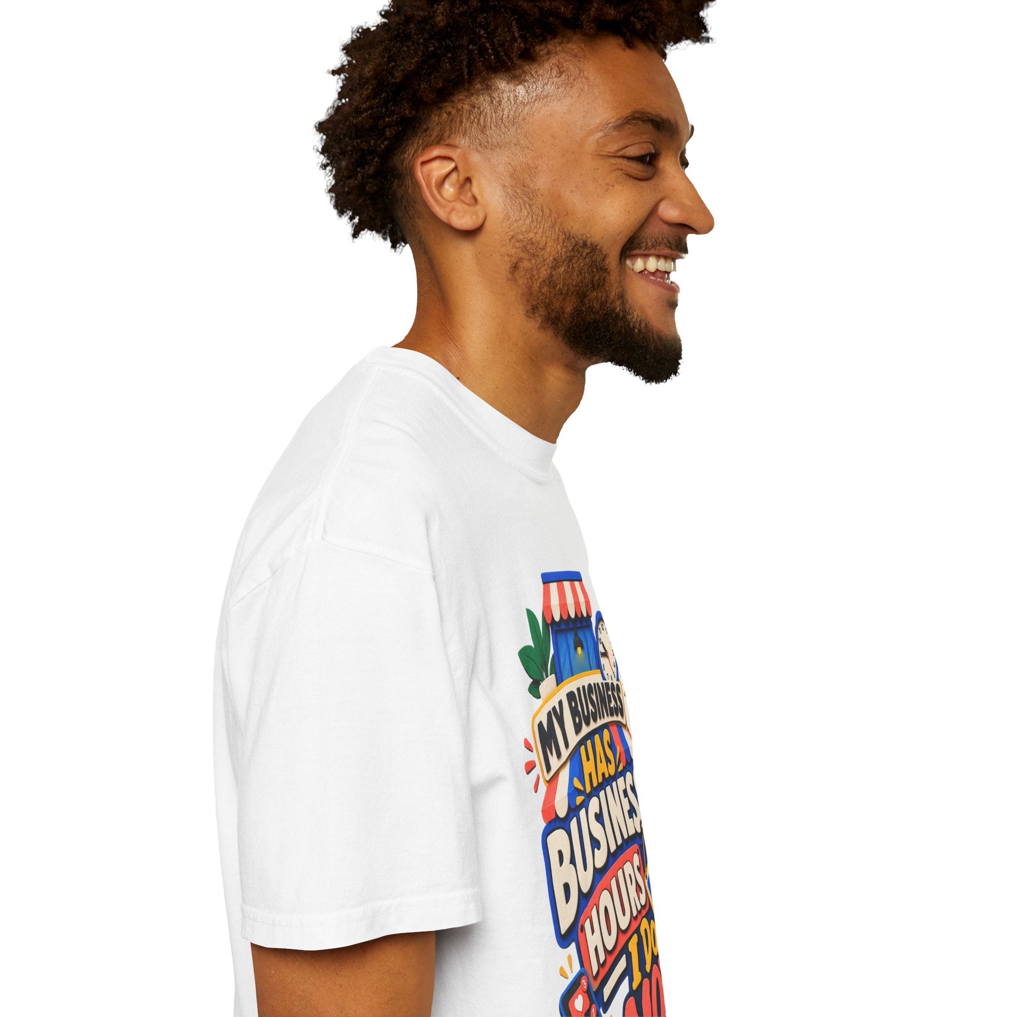 Funny Small Business Owner T-Shirt — “My Business Has Business Hours, I Do Not” Graphic Tee