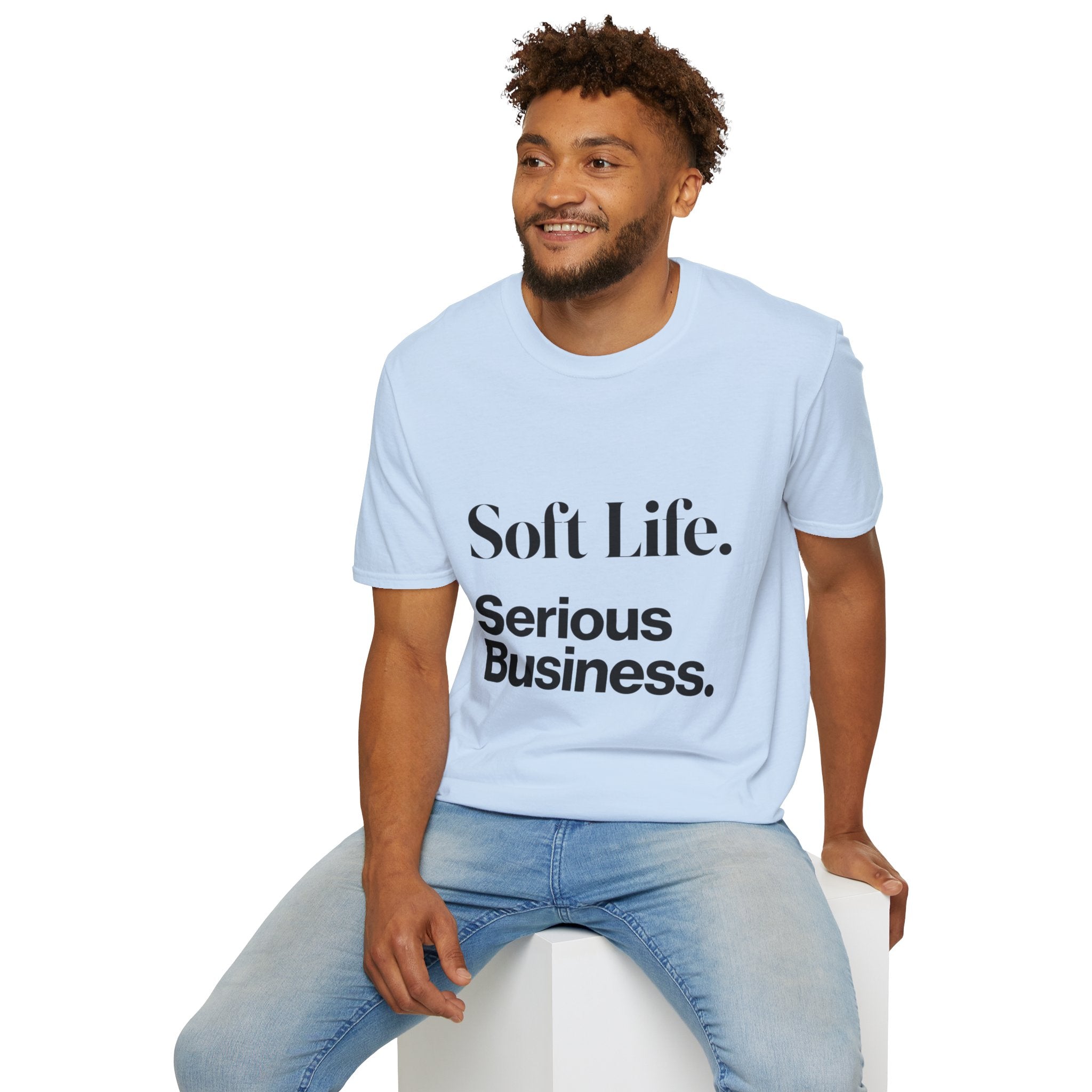 Soft Life. Serious Business. Unisex T-Shirt — Entrepreneur &amp; Business Owner Graphic Tee