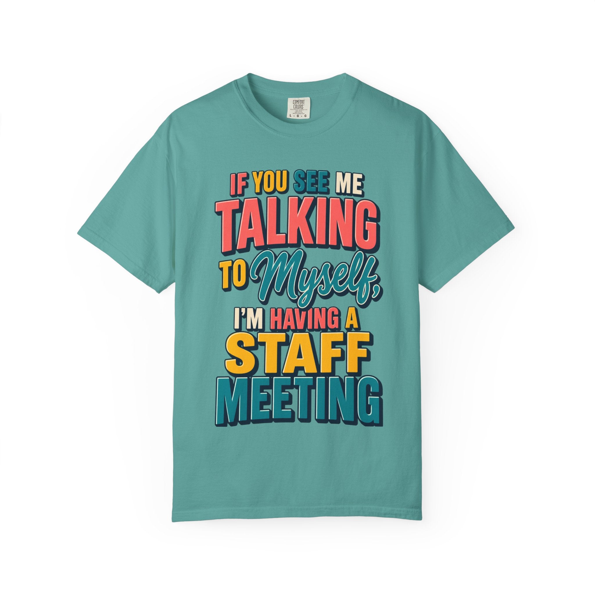 Funny Staff Meeting T-Shirt — “If You See Me Talking to Myself” Colorful Typography Graphic Tee