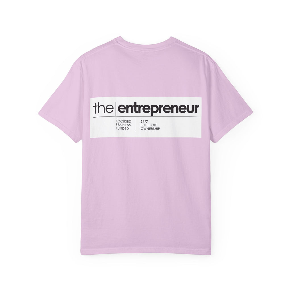 The Entrepreneur Garment-Dyed T-Shirt — Focused, Fearless, Funded Business Owner Tee