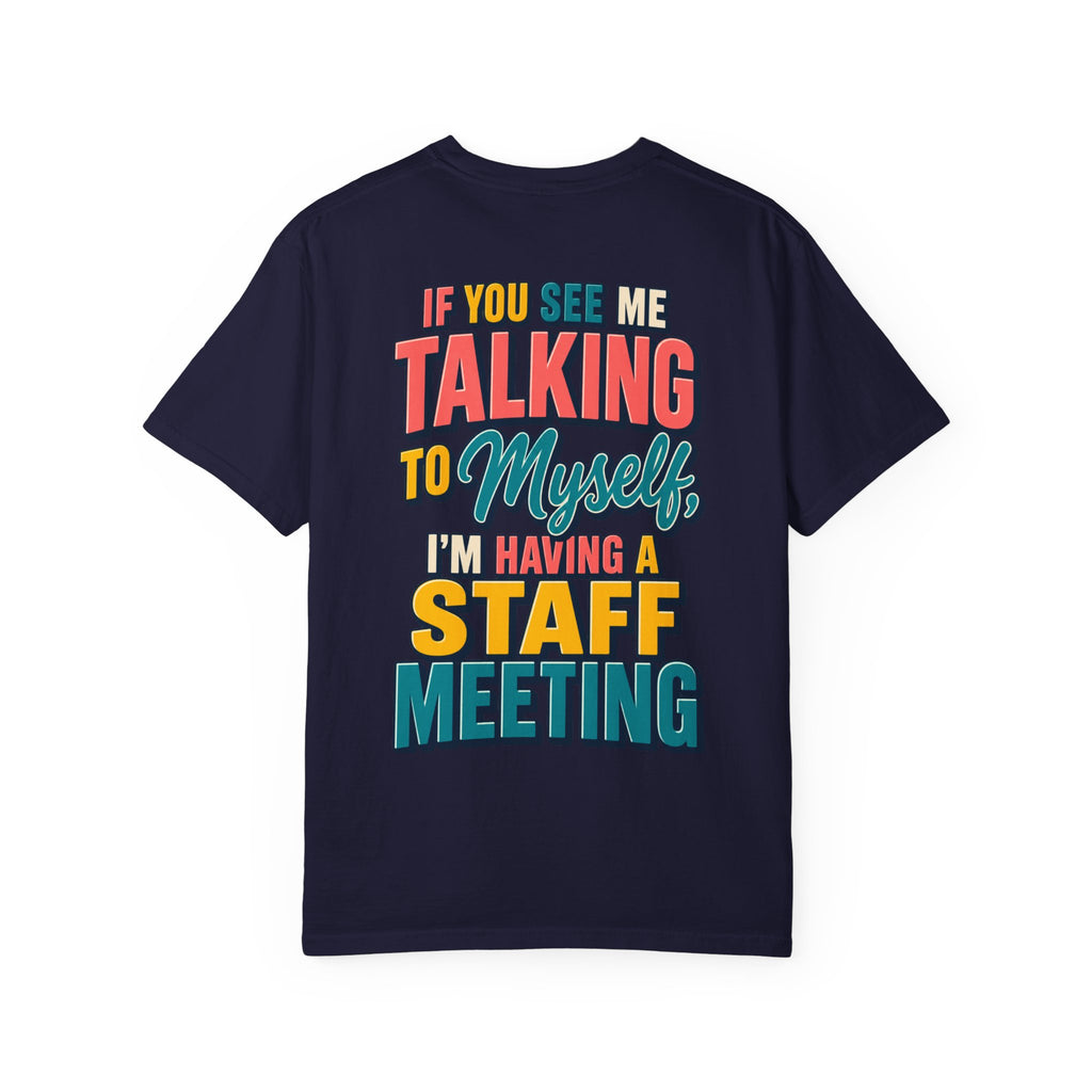 Funny Staff Meeting T-Shirt — “If You See Me Talking to Myself” Colorful Typography Graphic Tee