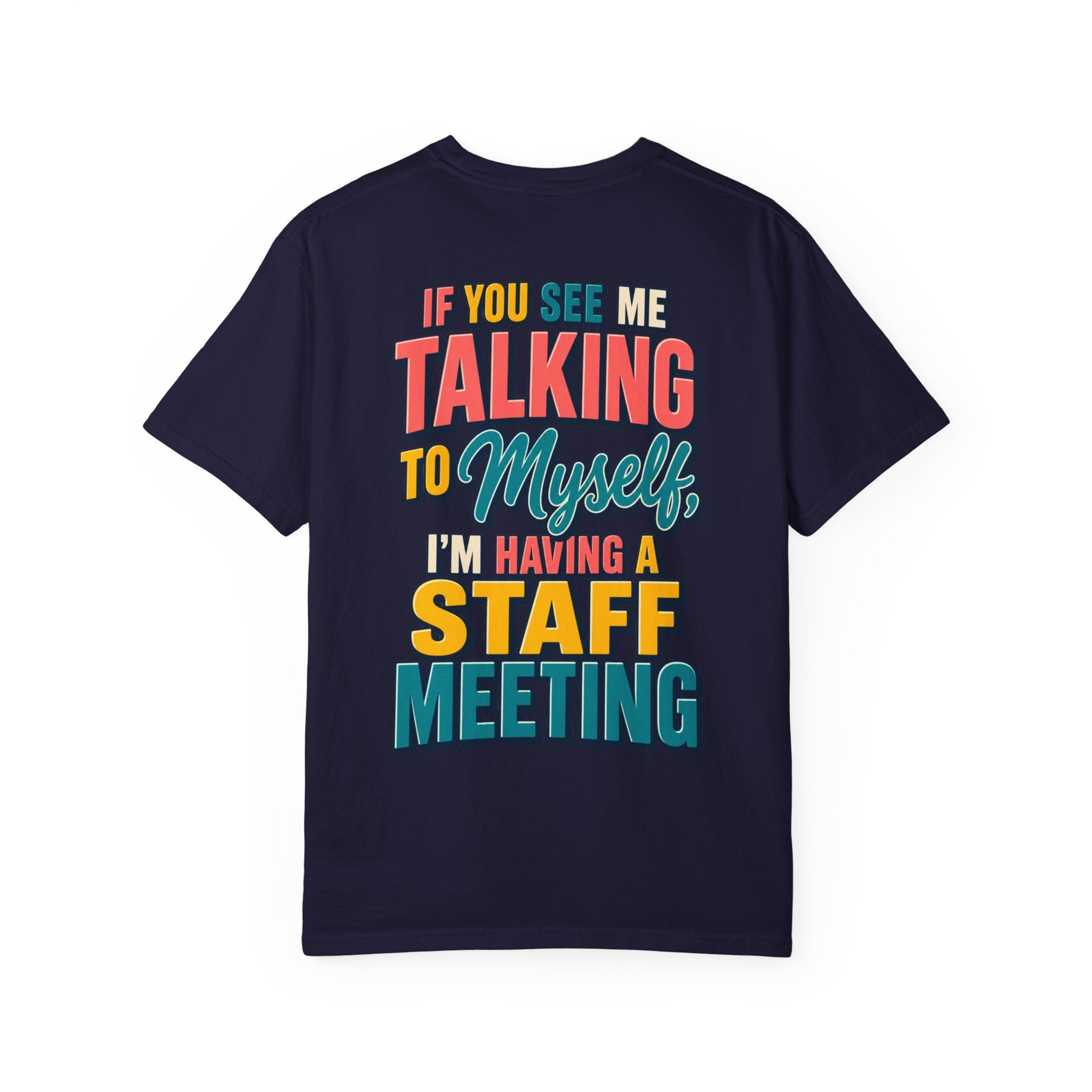 Funny Staff Meeting T-Shirt — “If You See Me Talking to Myself” Colorful Typography Graphic Tee
