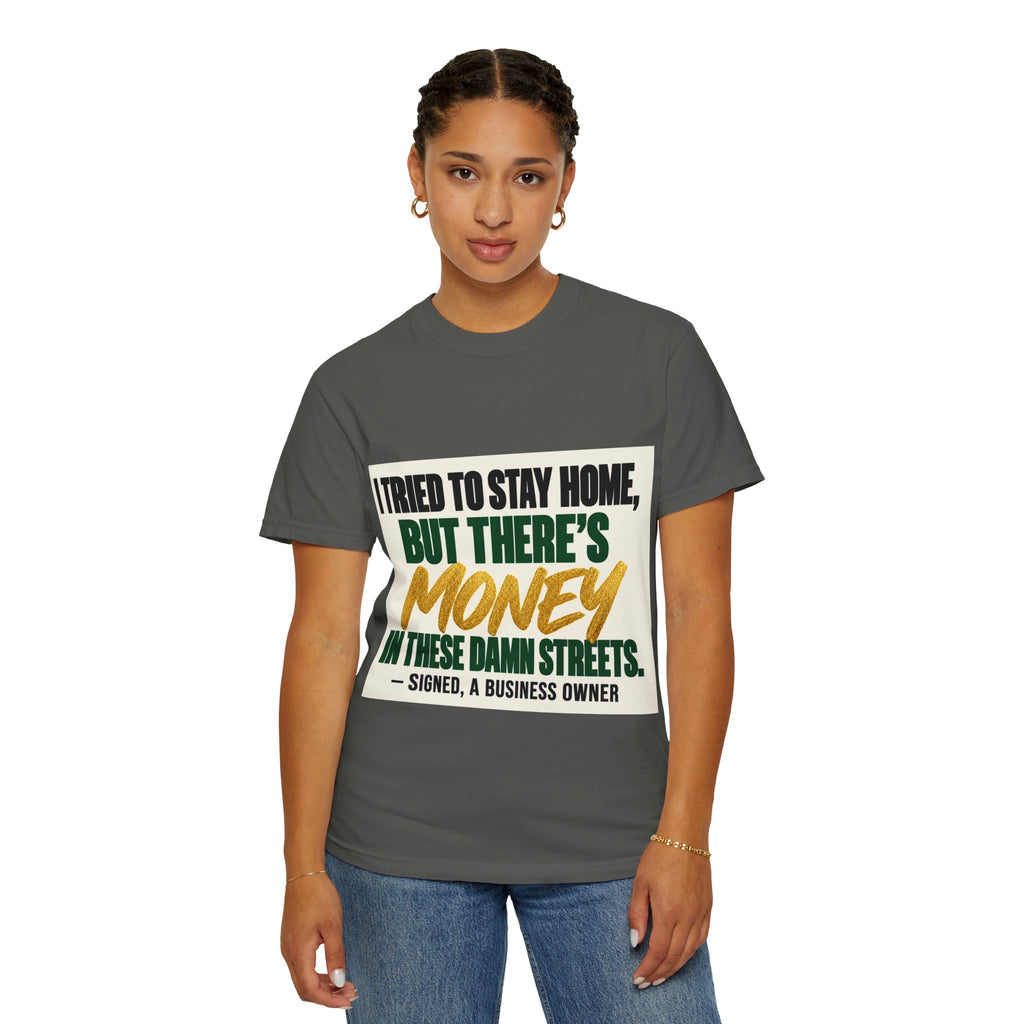 Money in These Damn Streets T-Shirt — Funny Small-Business Owner Tee