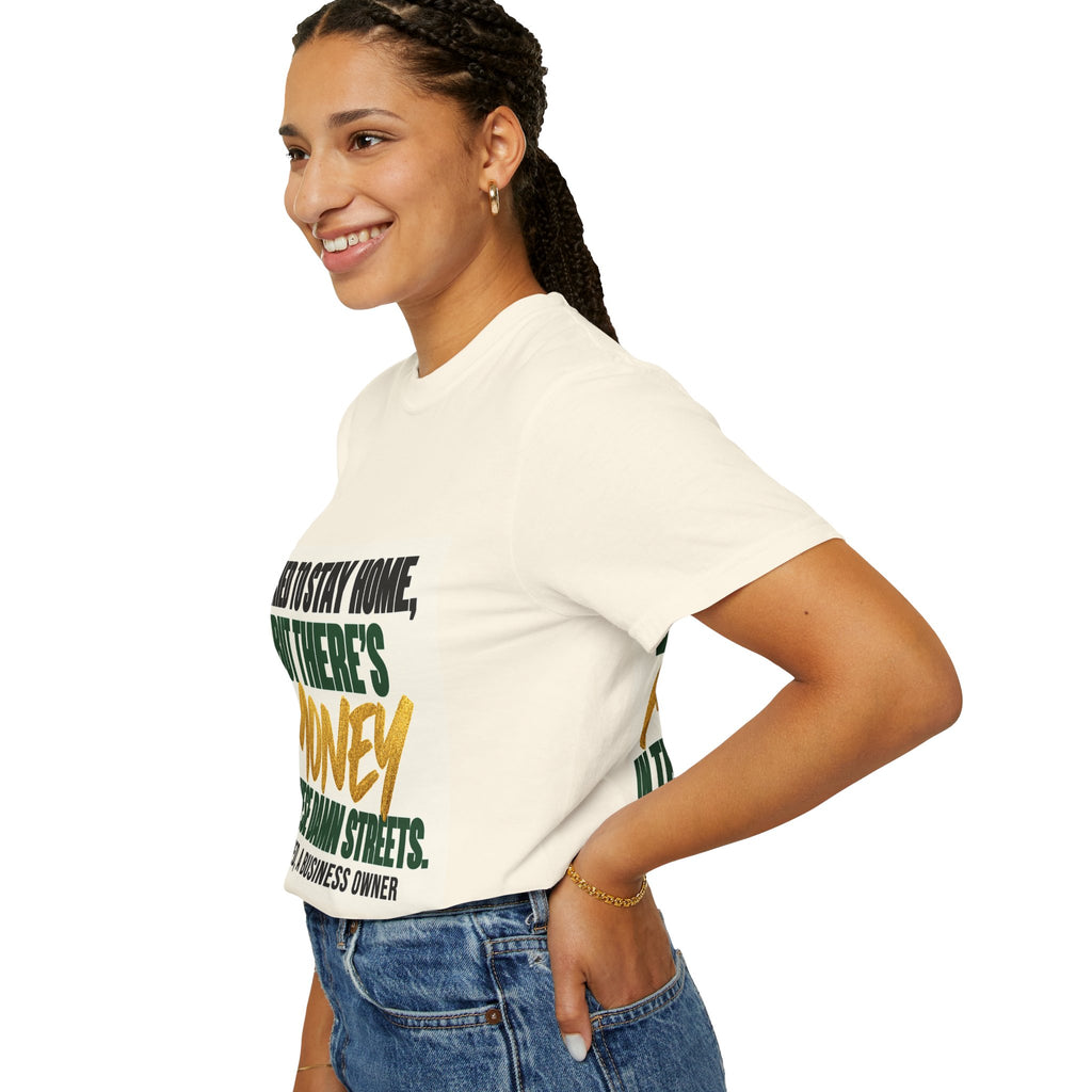 Money in These Damn Streets T-Shirt — Funny Small-Business Owner Tee