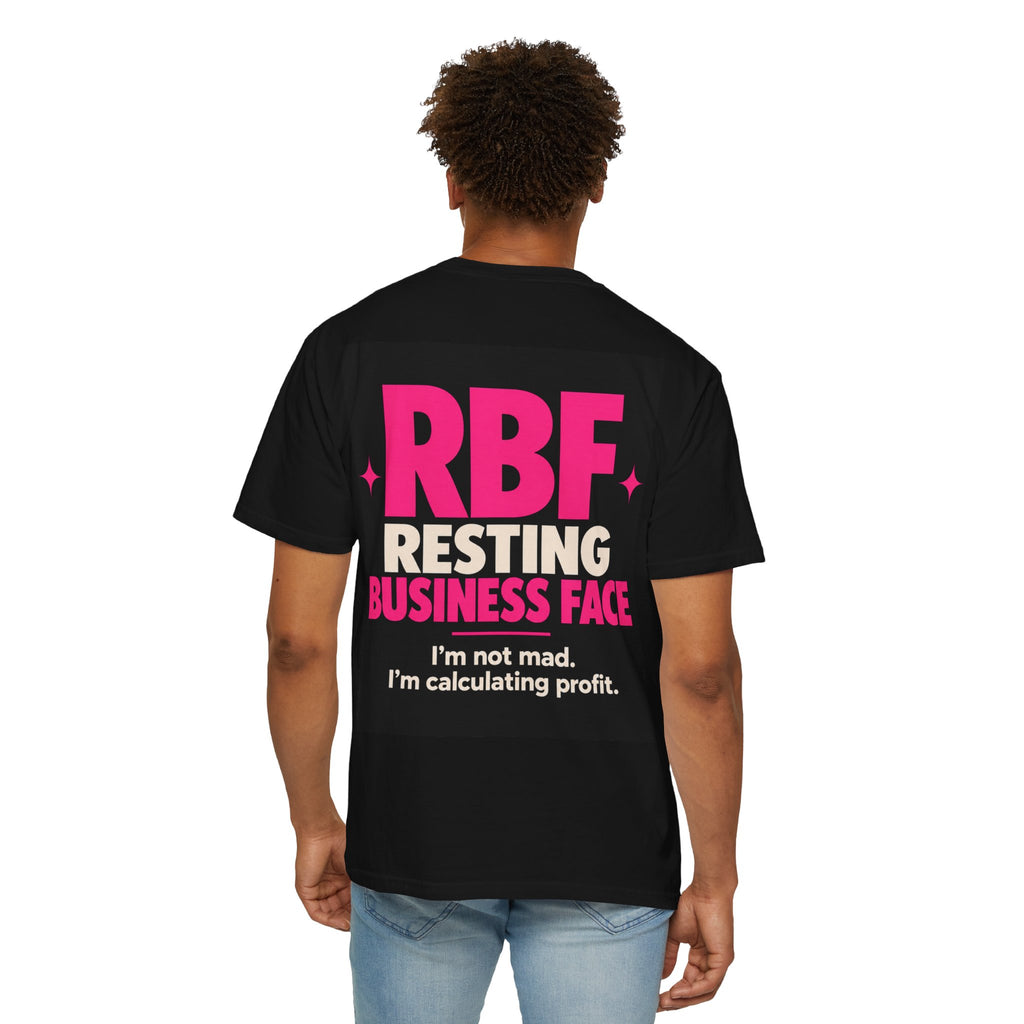 RBF Resting Business Face T-Shirt — I'm Not Mad, I'm Calculating Profit