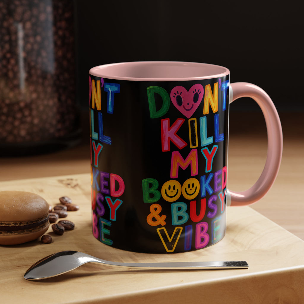 Don’t Kill My Booked & Busy Vibe Accent Coffee Mug