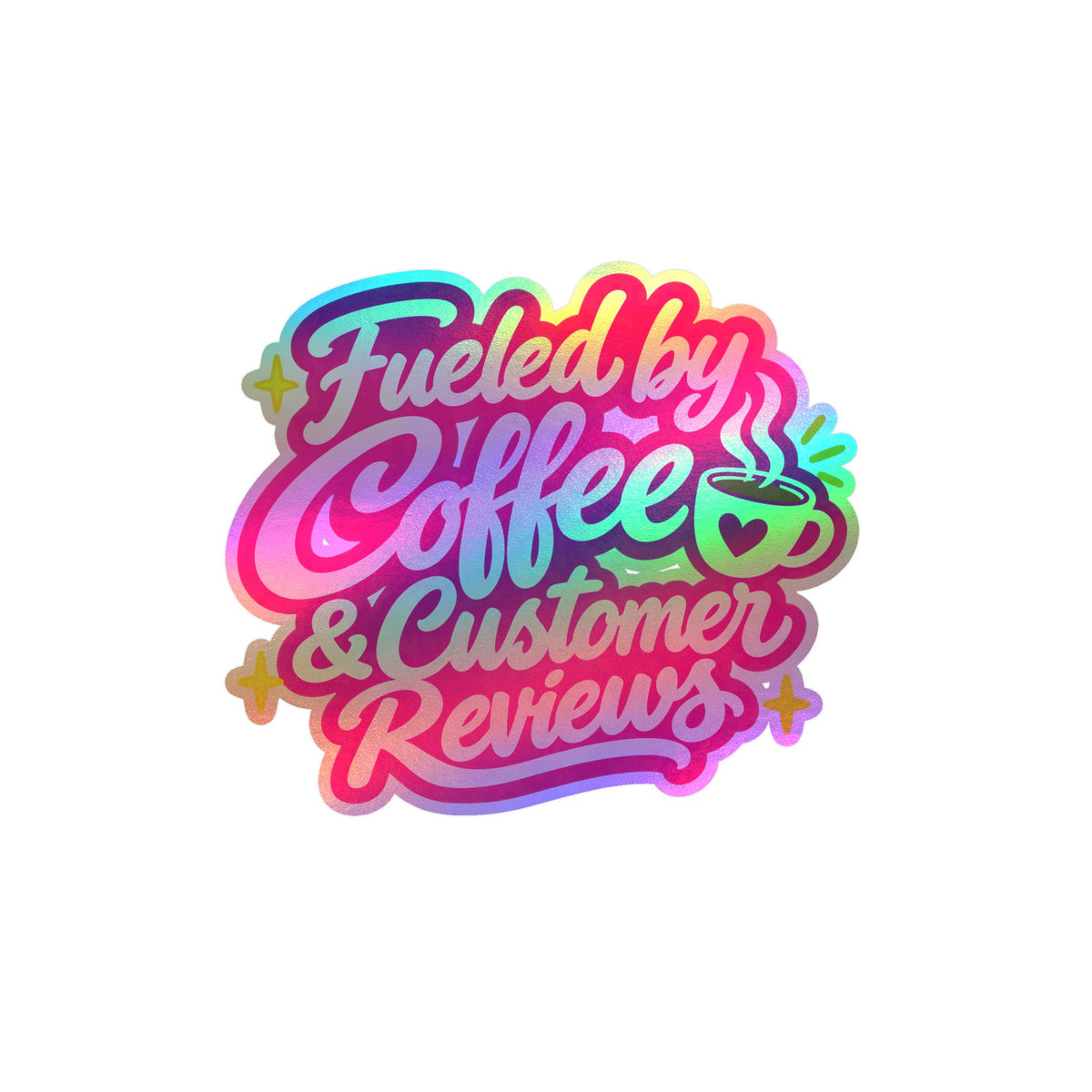 Fueled by Coffee & Customer Reviews Sticker — Small Business Owner Vinyl Decal