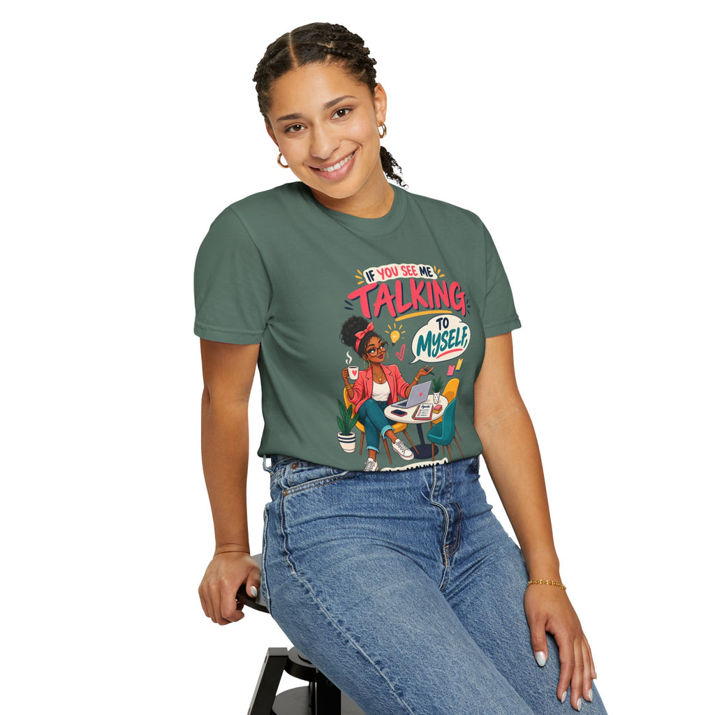Funny Small Business Owner T-Shirt — “If You See Me Talking to Myself” Staff Meeting Graphic Tee