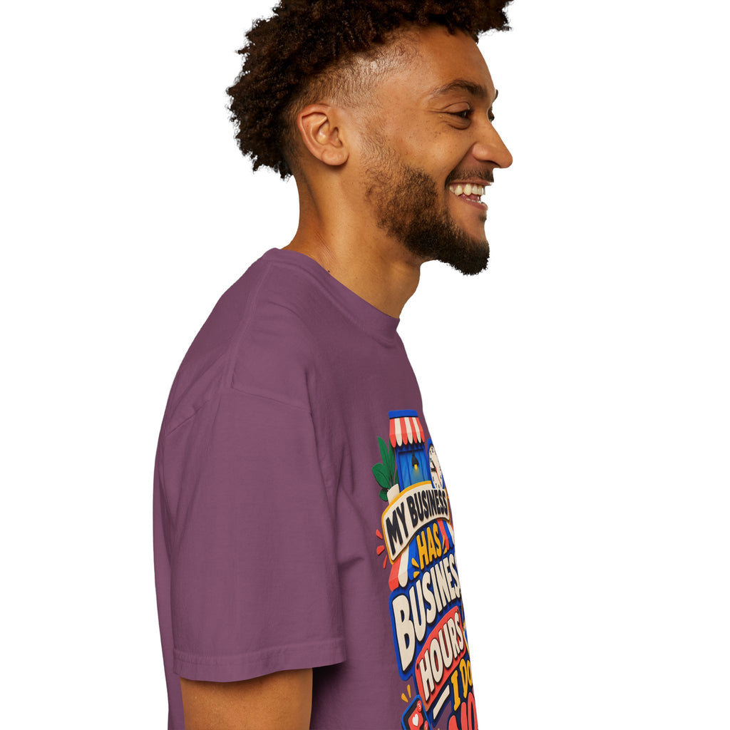 Funny Small Business Owner T-Shirt — “My Business Has Business Hours, I Do Not” Graphic Tee
