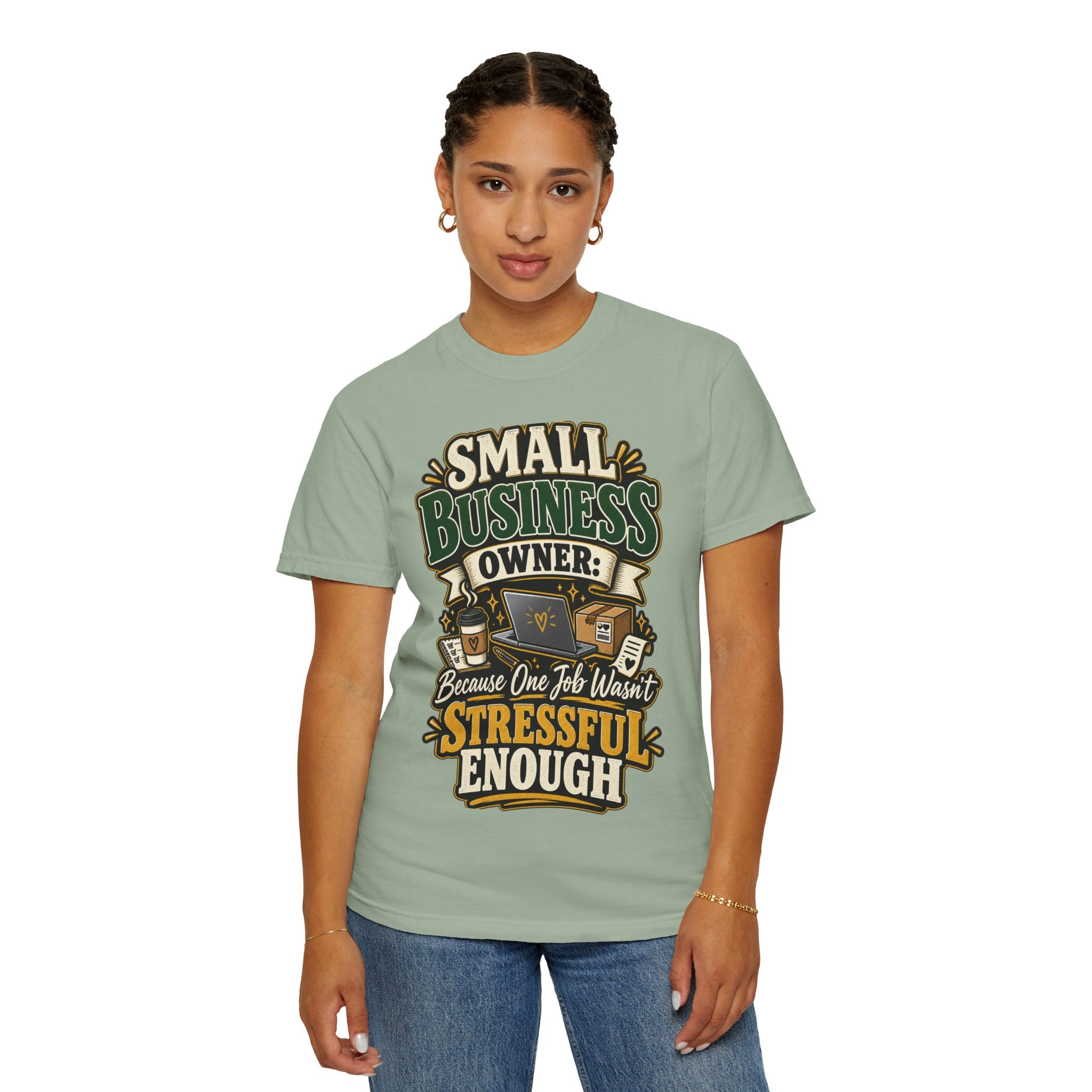 Small Business Owner Funny T-Shirt — “Because One Job Wasn’t Stressful Enough” Graphic Tee