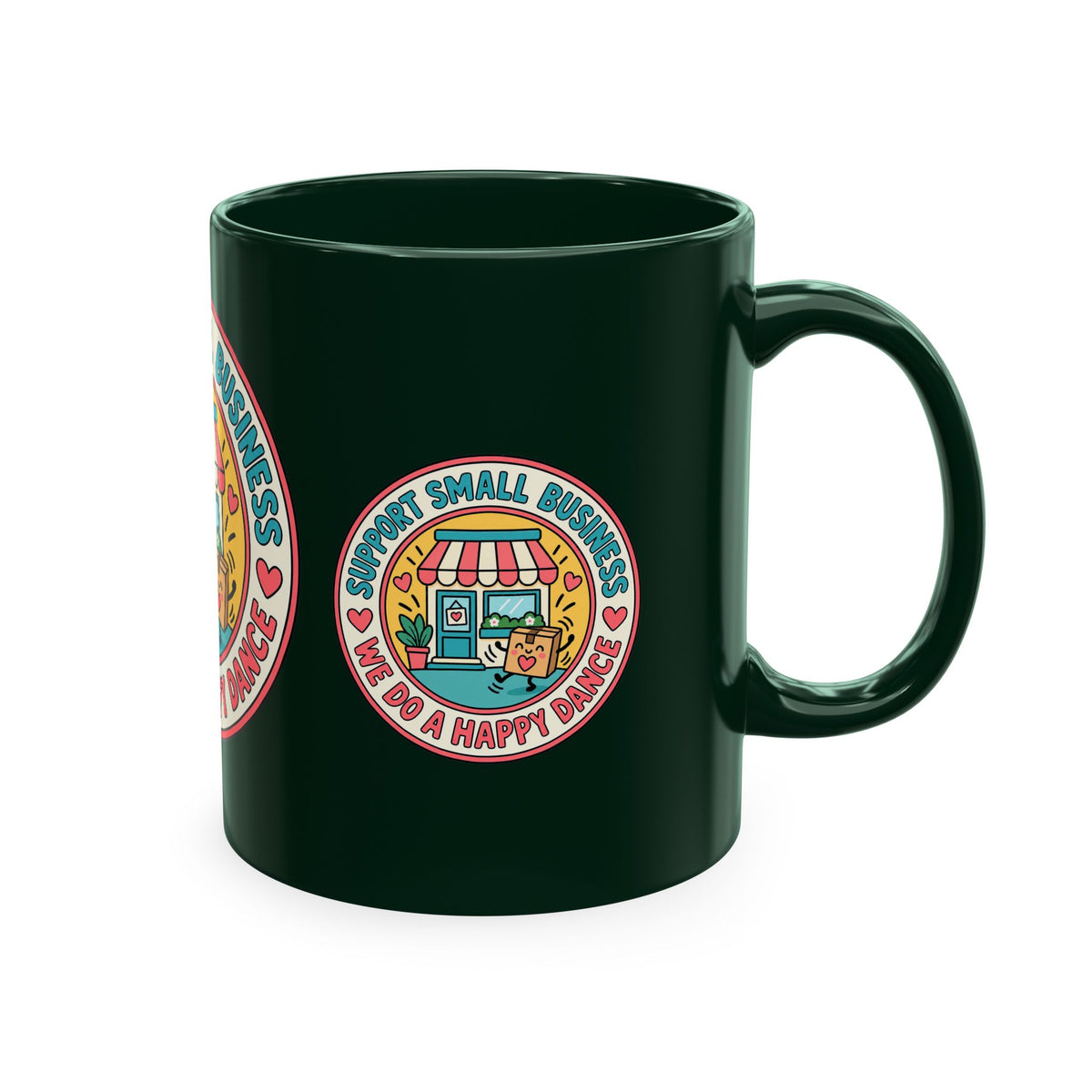 Support Small Business Ceramic Mug — “We Do a Happy Dance” Shop-Small Coffee Cup