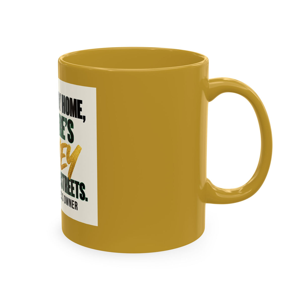 Money in These Damn Streets Mug — Funny Small-Business Owner Coffee Cup