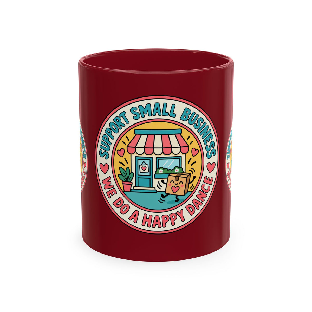 Support Small Business Ceramic Mug — “We Do a Happy Dance” Shop-Small Coffee Cup