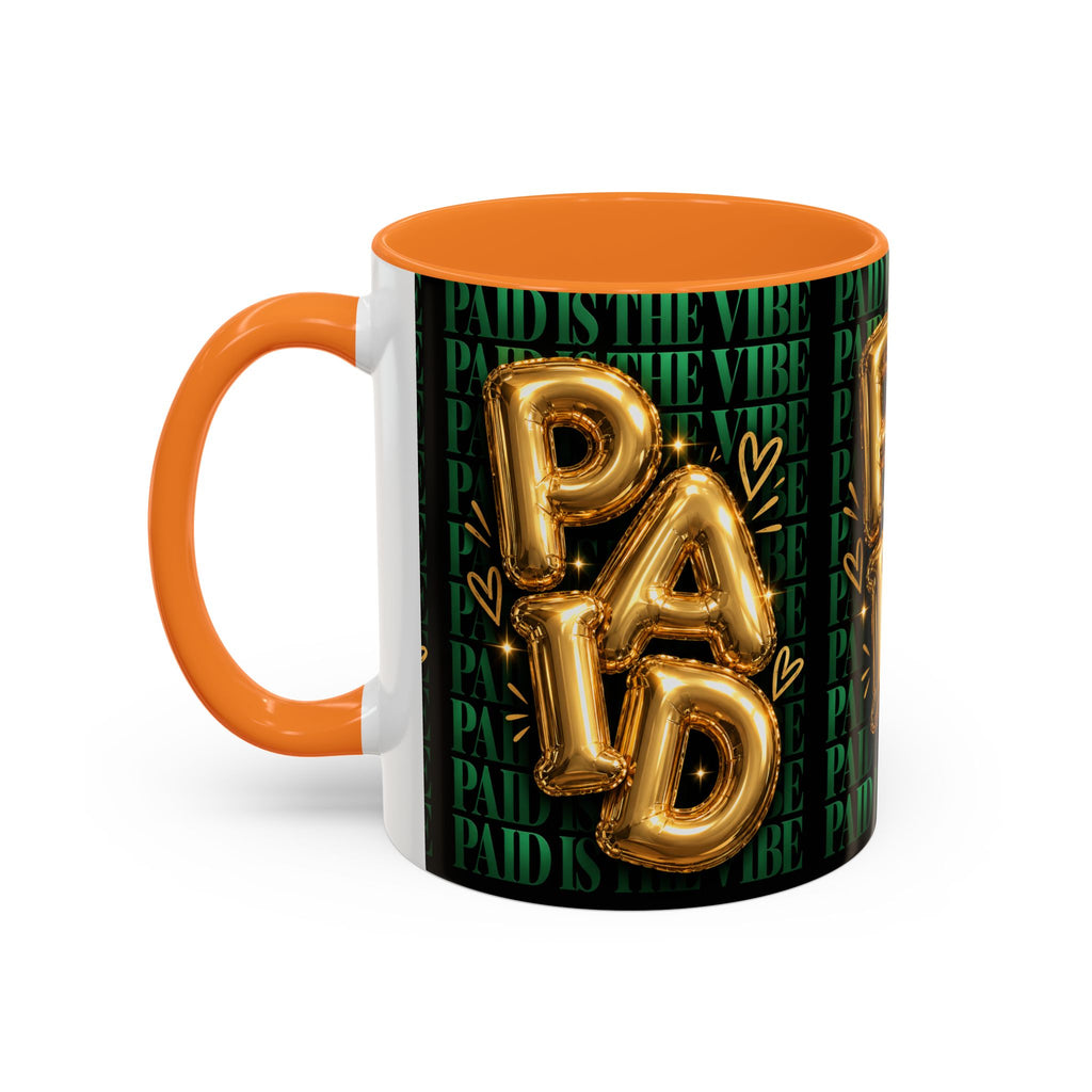 Paid Is the Vibe Mug — Gold Balloon Entrepreneur Accent Coffee Cup