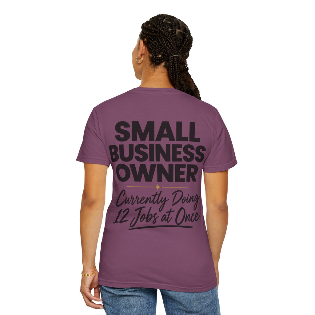 Small Business Owner T-Shirt | “Currently Doing 12 Jobs at Once” Funny Entrepreneur Tee