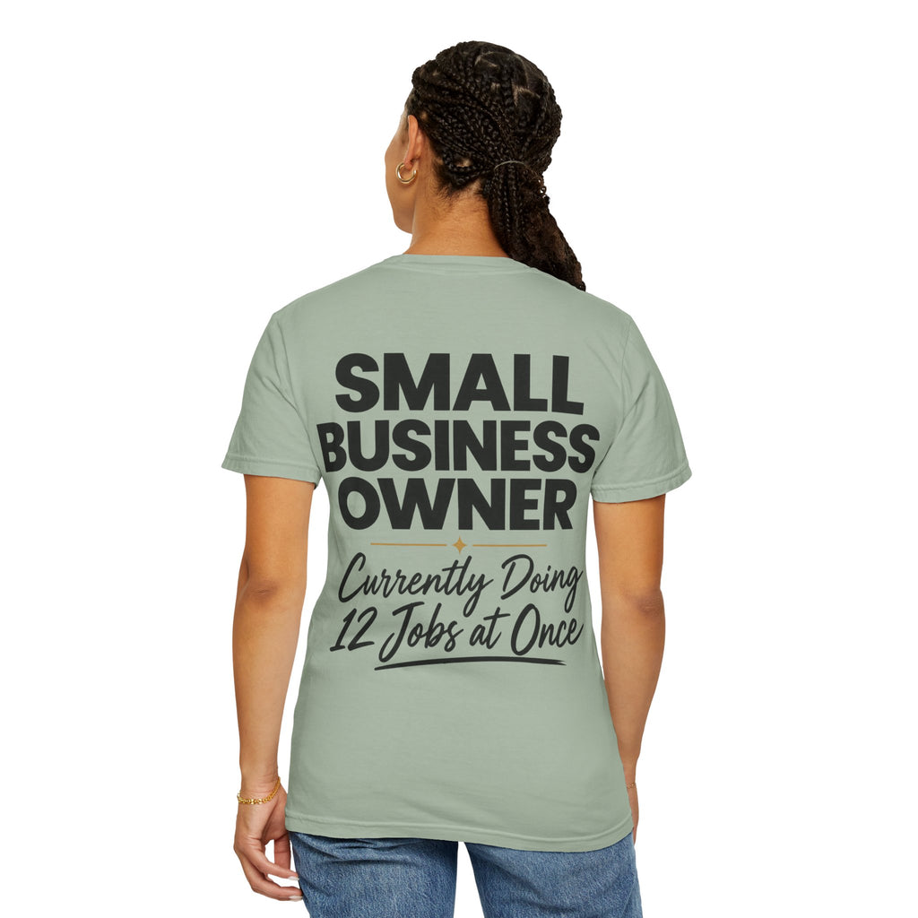 Small Business Owner T-Shirt | “Currently Doing 12 Jobs at Once” Funny Entrepreneur Tee
