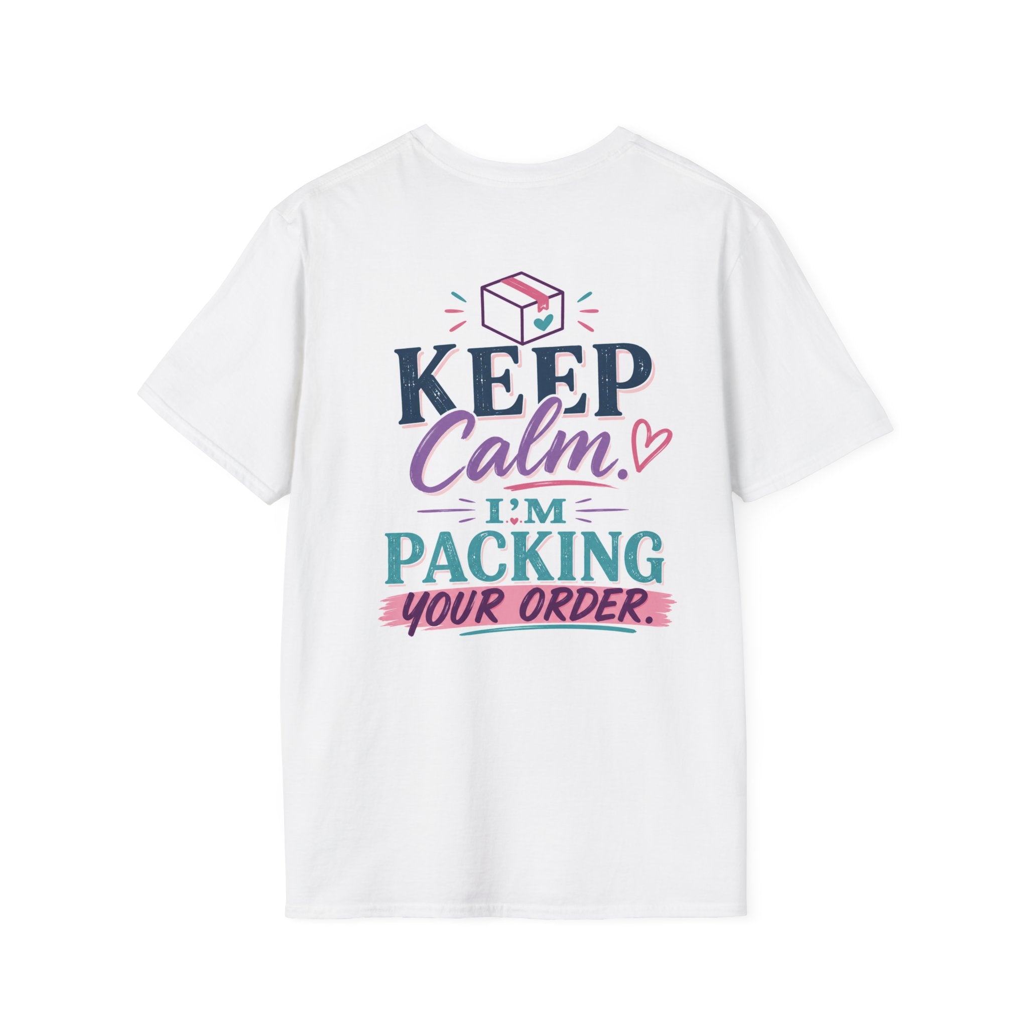 Keep Calm. I'm Packing Your Order. | Funny Small Business Owner T-Shirt | Entrepreneur Graphic Tee