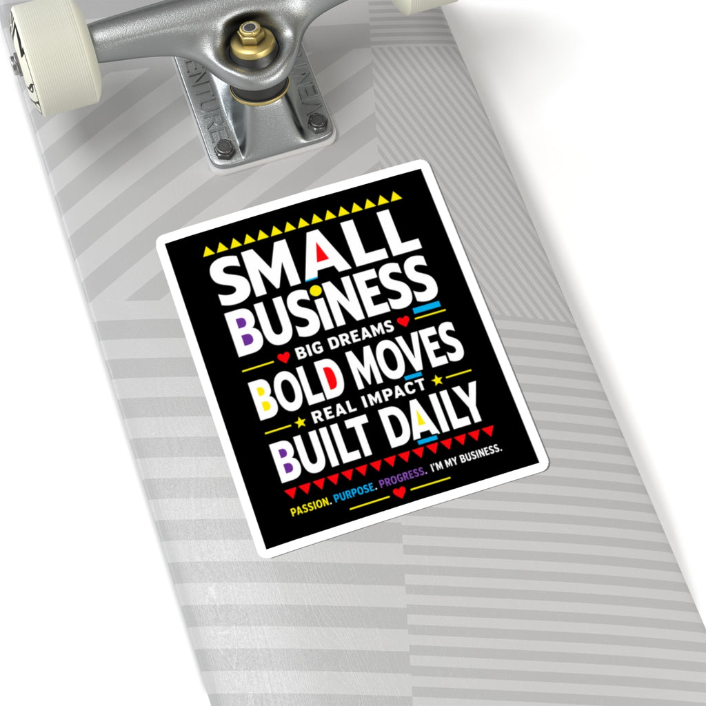 Small Business. Big Dreams. Bold Moves. Kiss-Cut Sticker | Motivational Entrepreneur Decal | Business Owner Laptop Sticker | Legacy Builder Vinyl Sticker