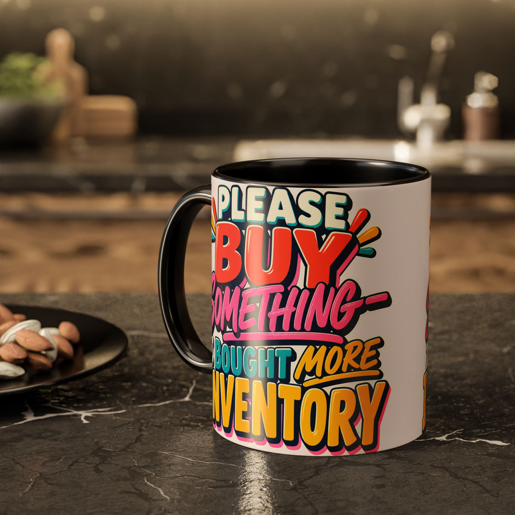 Please Buy Something—I Bought More Inventory Mug | Funny Small Business Owner Coffee Cup | Entrepreneur and Vendor Gift