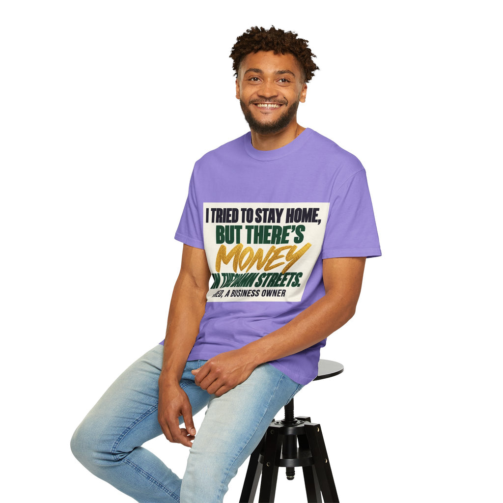 Money in These Damn Streets T-Shirt — Funny Small-Business Owner Tee