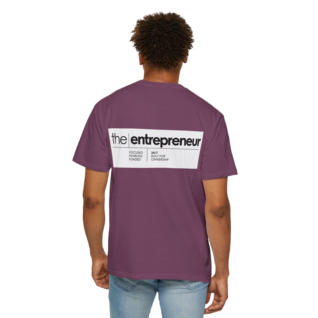 The Entrepreneur Garment-Dyed T-Shirt — Focused, Fearless, Funded Business Owner Tee
