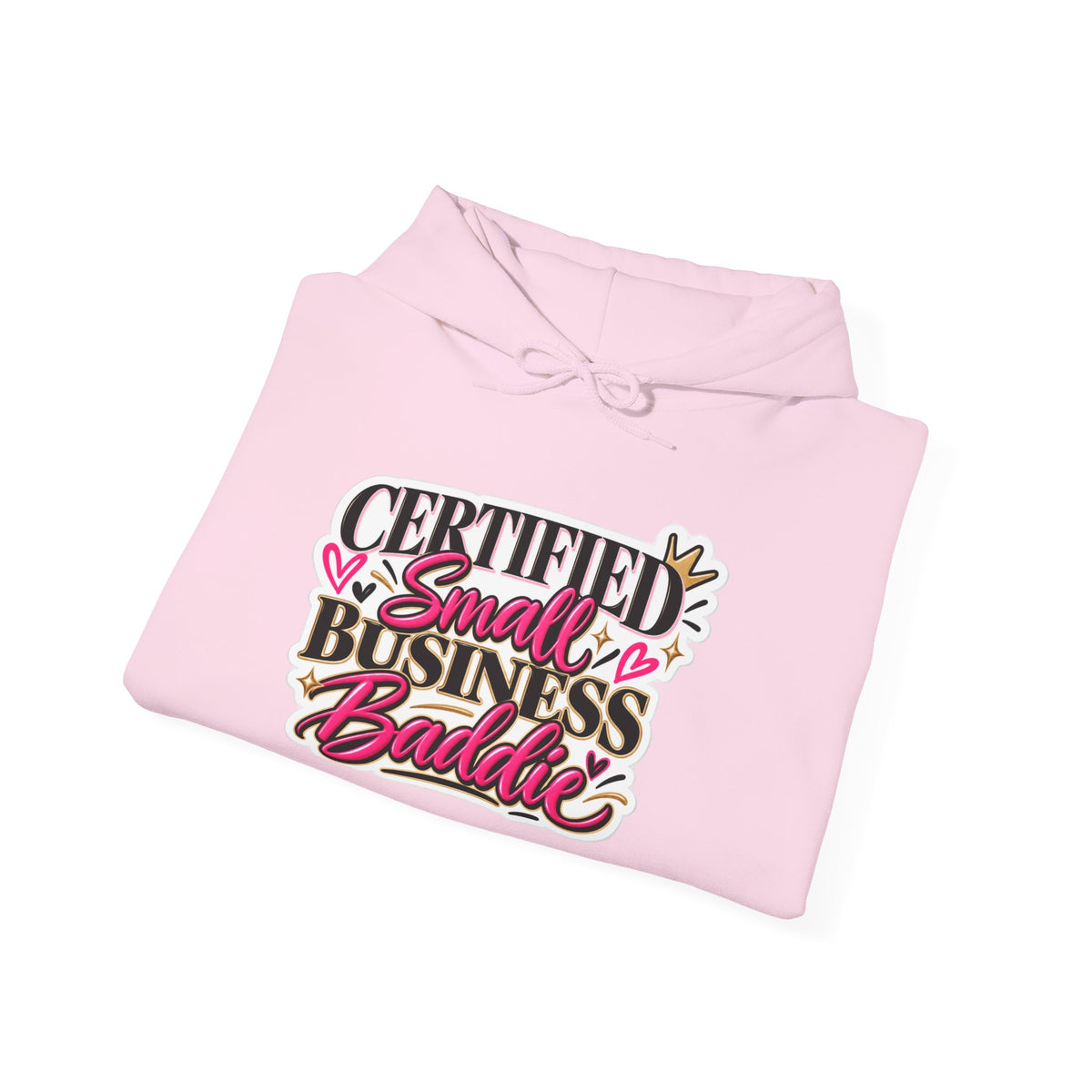 Certified Small Business Baddie Hoodie — Bold Women Entrepreneur Graphic Sweatshirt