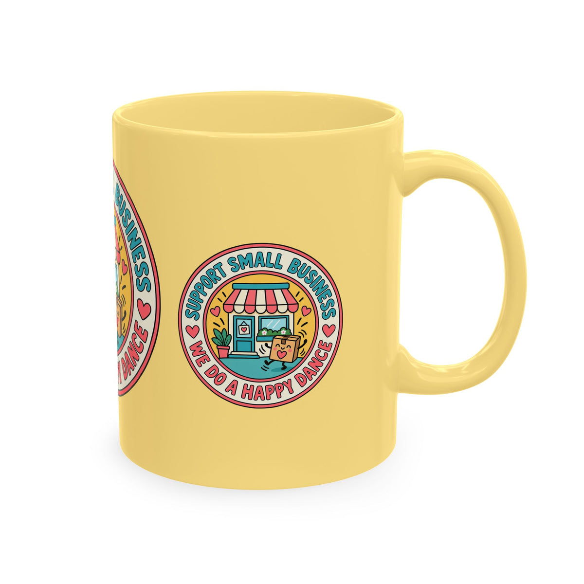 Support Small Business Ceramic Mug — “We Do a Happy Dance” Shop-Small Coffee Cup