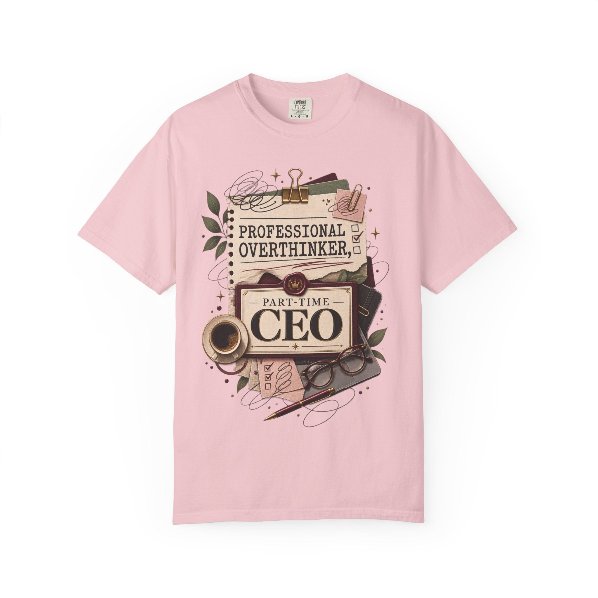 Professional Overthinker Part-Time CEO T-Shirt | Funny Small Business Owner Graphic Tee | Entrepreneur Gift | Garment-Dyed Shirt