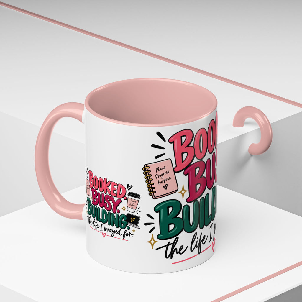 Booked. Busy. Building. Ceramic Mug — “The Life I Prayed For” Entrepreneur Coffee Cup