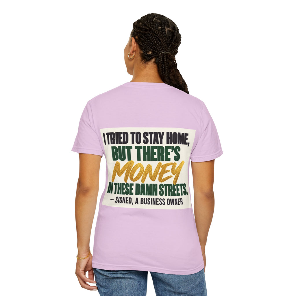 Money in These Damn Streets T-Shirt — Funny Small-Business Owner Tee