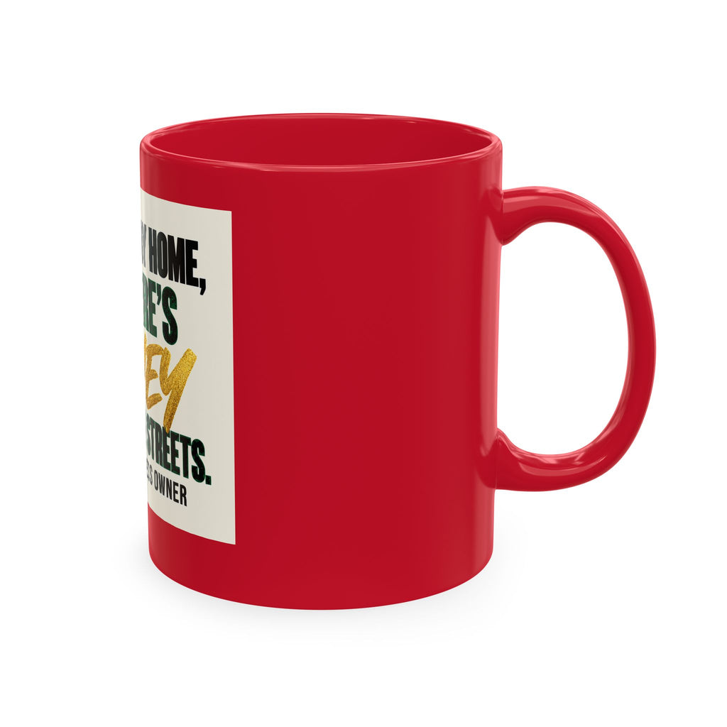 Money in These Damn Streets Mug — Funny Small-Business Owner Coffee Cup