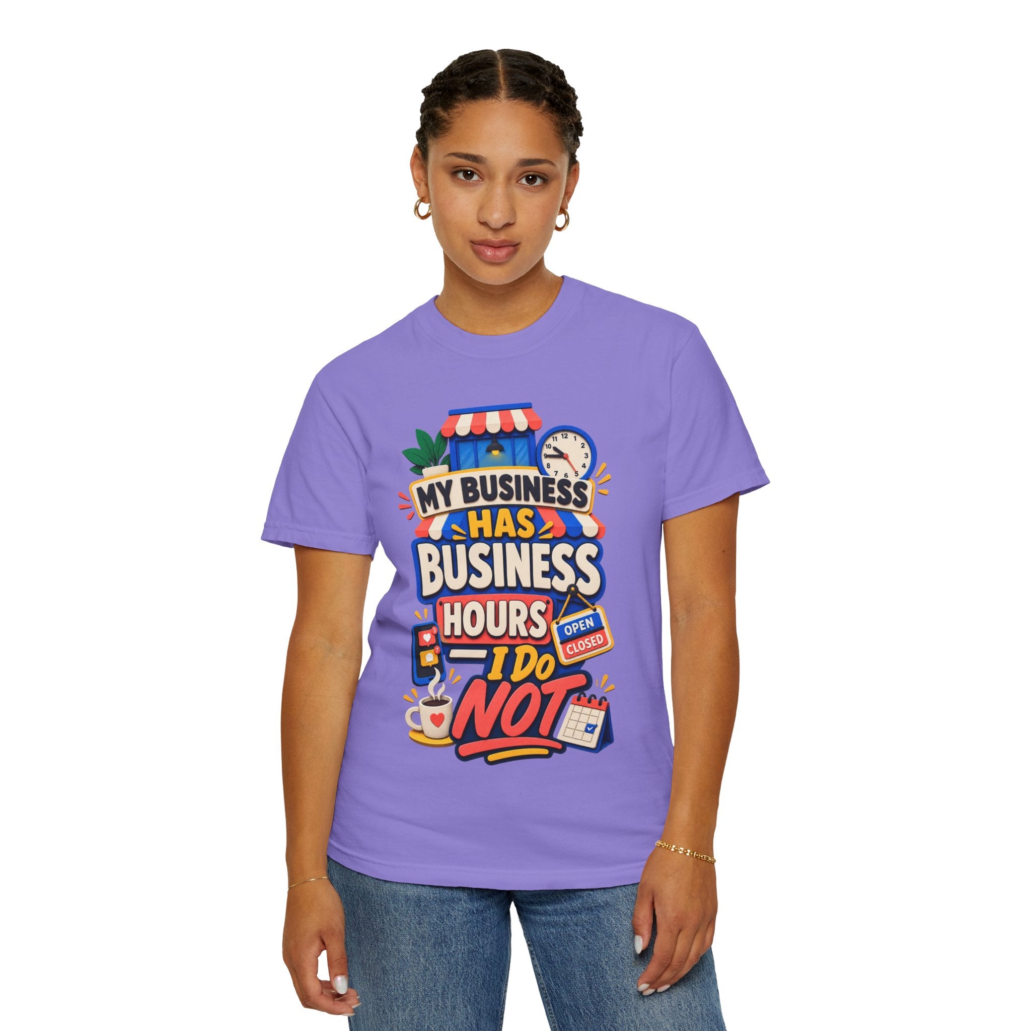 Funny Small Business Owner T-Shirt — “My Business Has Business Hours, I Do Not” Graphic Tee