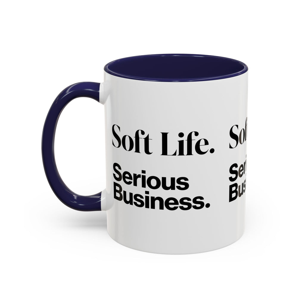 Soft Life. Serious Business. Accent Mug — Entrepreneur & Business Owner Coffee Cup