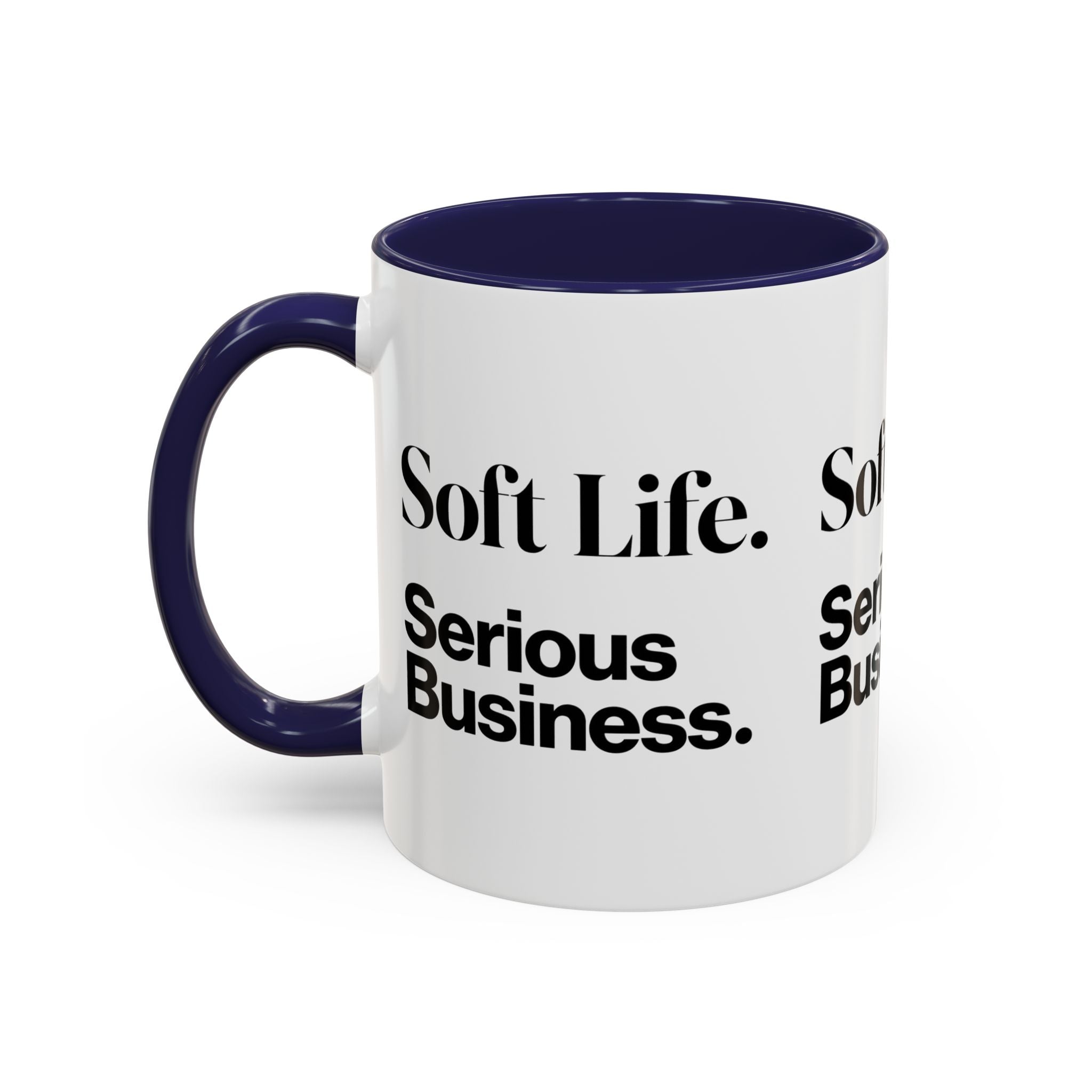Soft Life. Serious Business. Accent Mug — Entrepreneur & Business Owner Coffee Cup