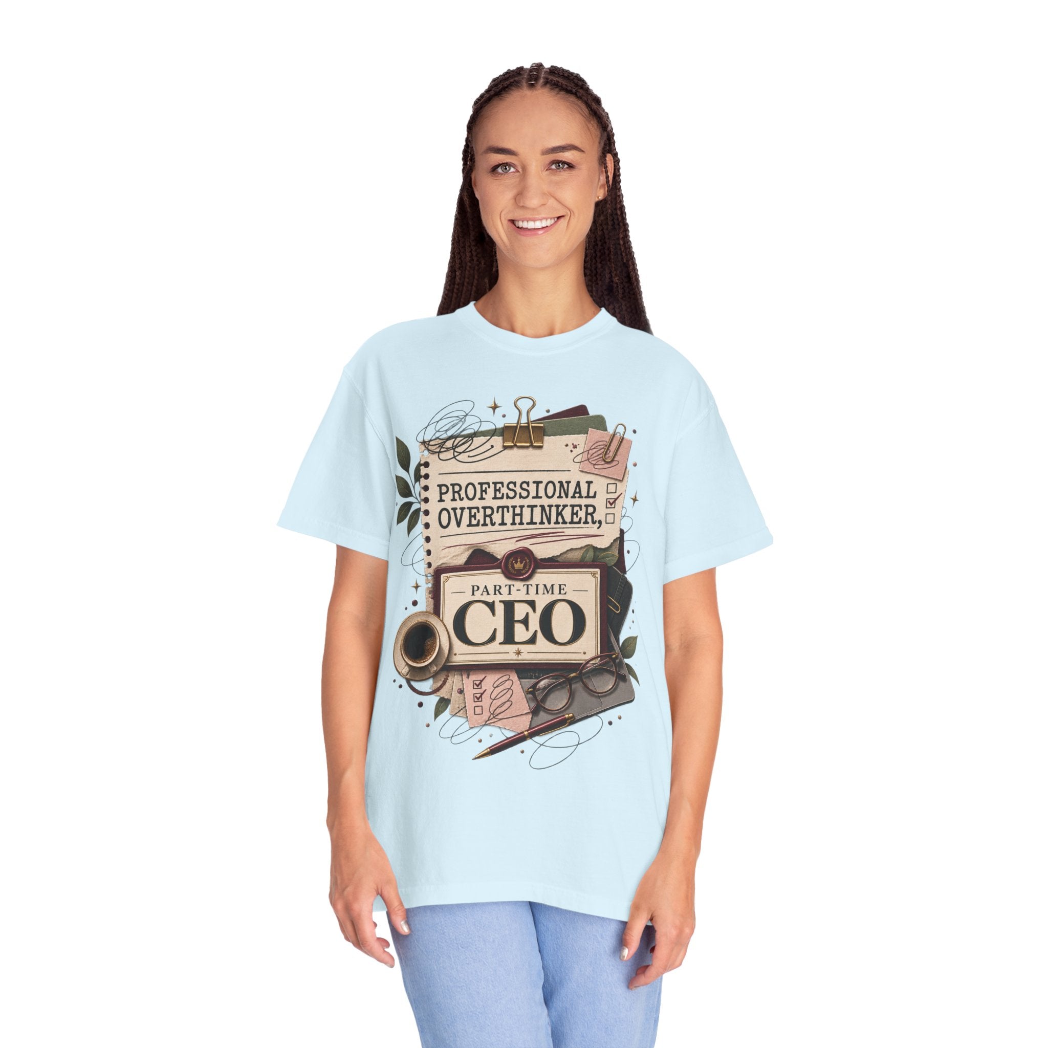 Professional Overthinker Part-Time CEO T-Shirt | Funny Small Business Owner Graphic Tee | Entrepreneur Gift | Garment-Dyed Shirt
