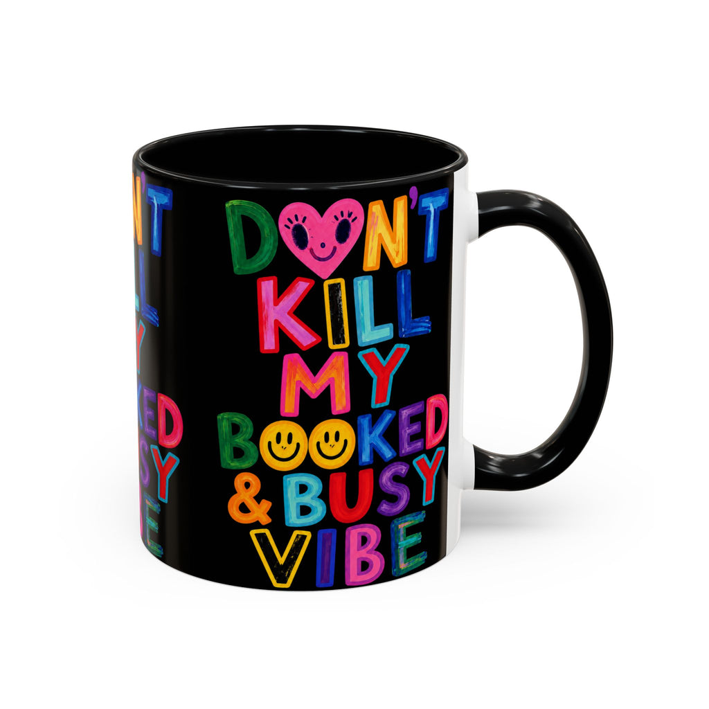 Don’t Kill My Booked & Busy Vibe Accent Coffee Mug