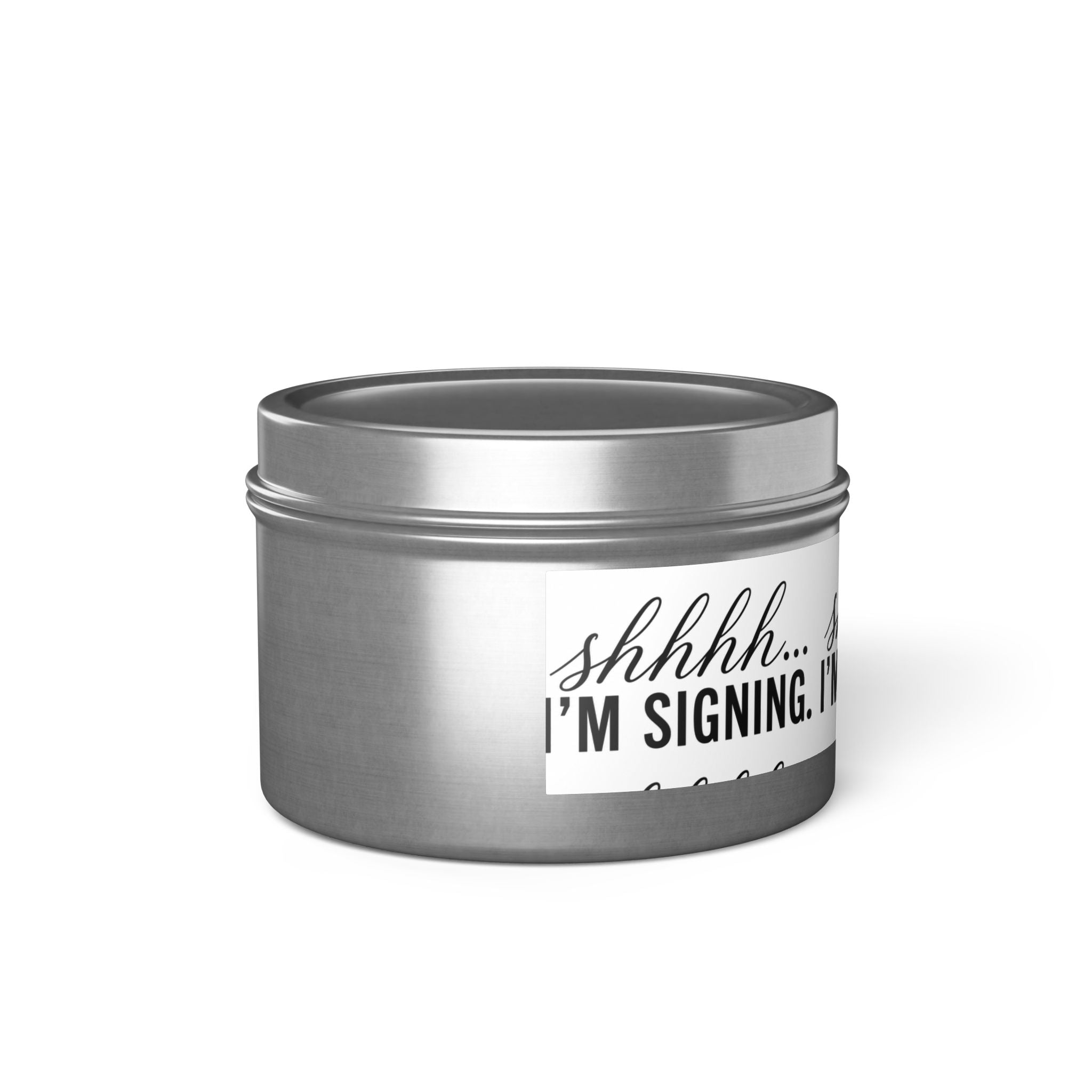 Shhhh... I'm Signing Candle | Funny Notary Gift | Coconut Apricot Wax Tin Candle