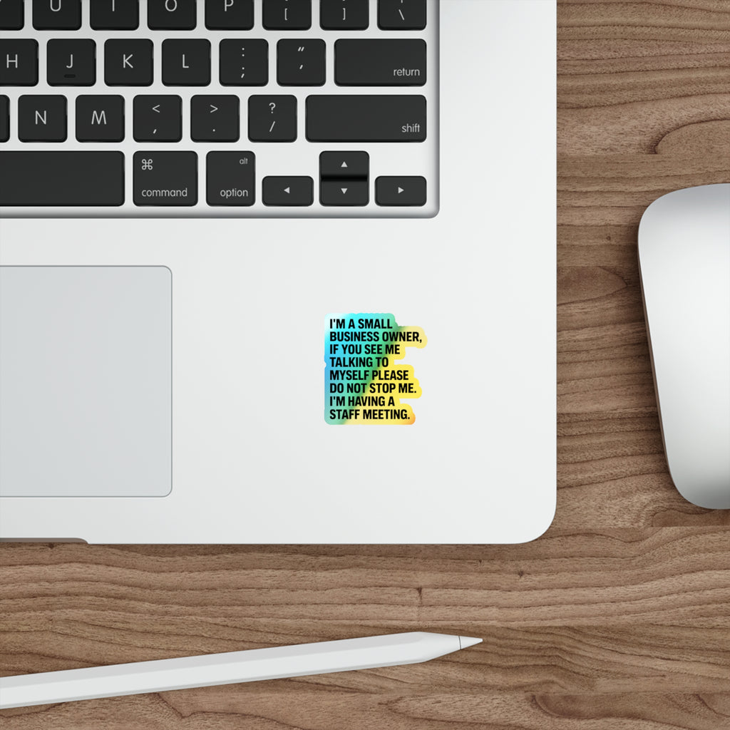 Small Business Owner Staff Meeting Sticker — Holographic Die-Cut Decal