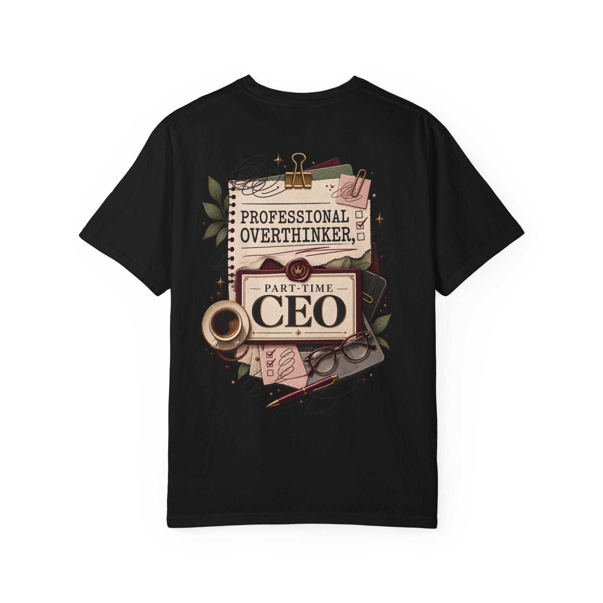Professional Overthinker Part-Time CEO T-Shirt | Funny Small Business Owner Graphic Tee | Entrepreneur Gift | Garment-Dyed Shirt