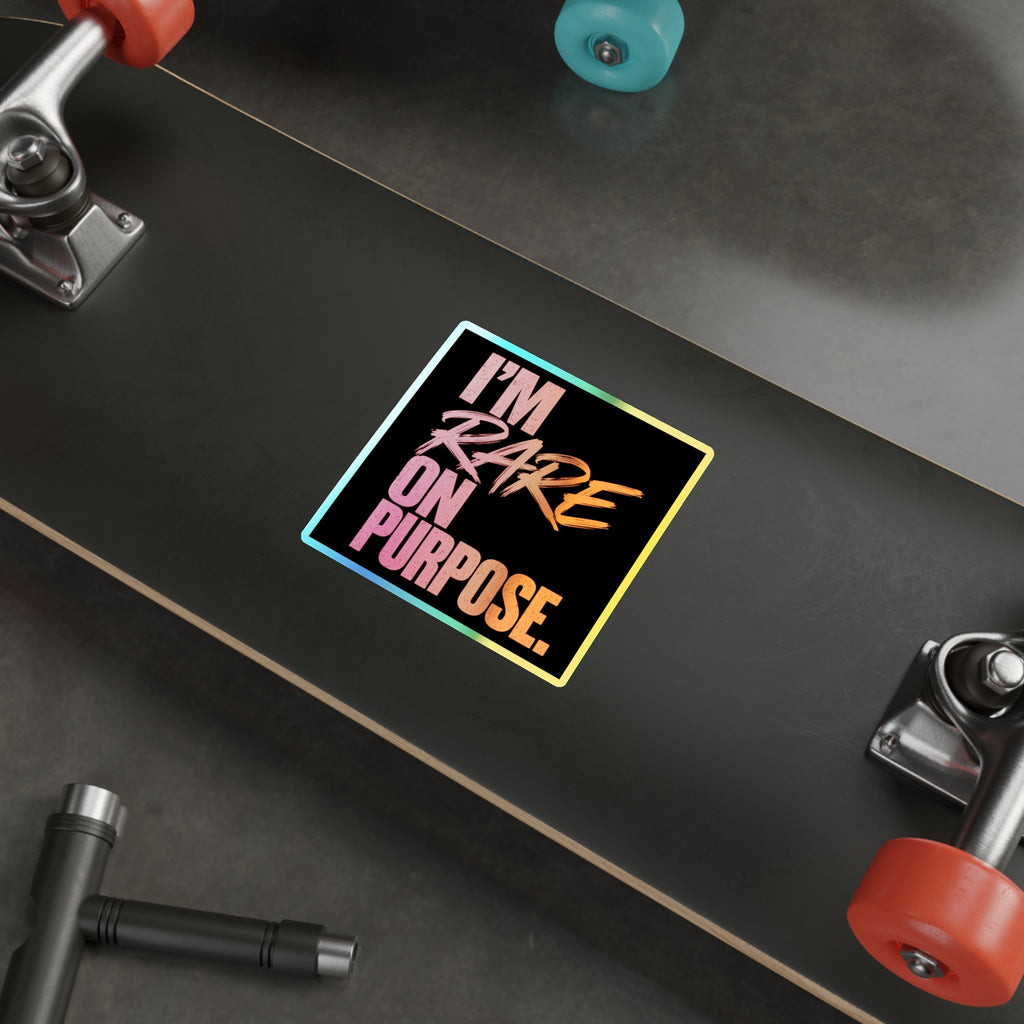 🌈 I'm Rare on Purpose Holographic Die-Cut Sticker