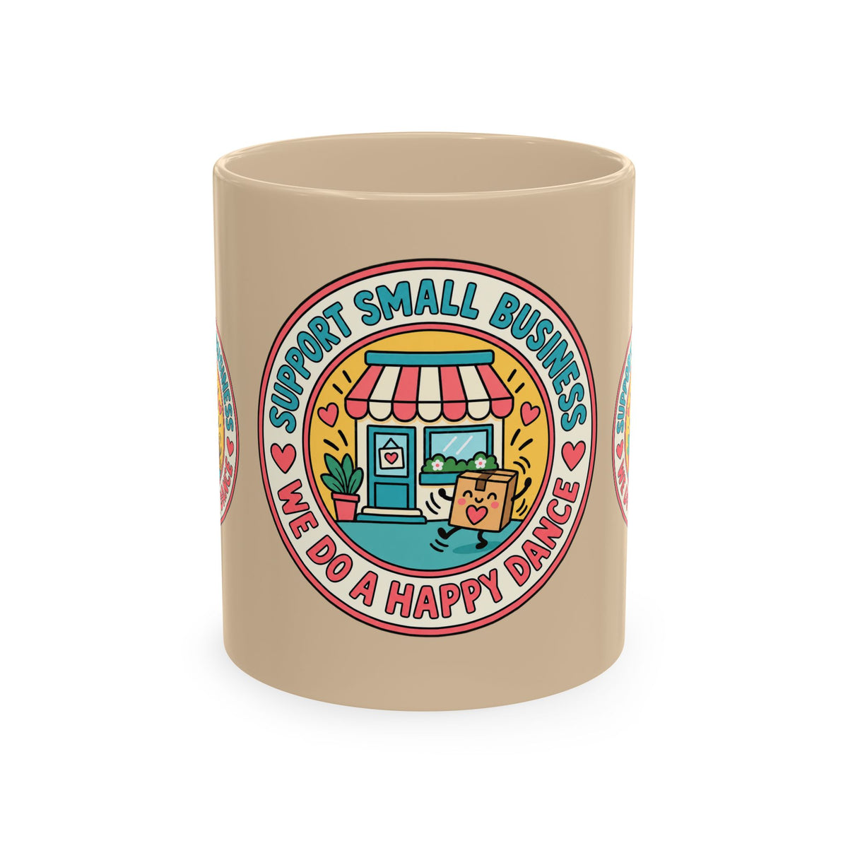Support Small Business Ceramic Mug — “We Do a Happy Dance” Shop-Small Coffee Cup